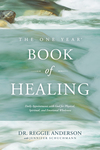 One Year Book of Healing: Daily Appointments with God for Physical, Spiritual, and Emotional Wholeness