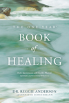 One Year Book of Healing: Daily Appointments with God for Physical, Spiritual, and Emotional Wholeness