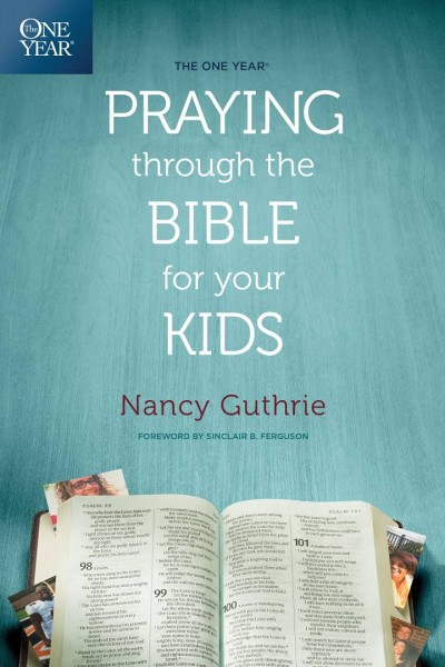 One Year Praying through the Bible for Your Kids