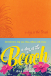 A Day at the Beach: Devotions to Help You Relax, Reflect, and Renew