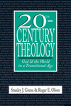 20th-Century Theology: God and the World in a Transitional Age