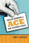 English Grammar to Ace New Testament Greek