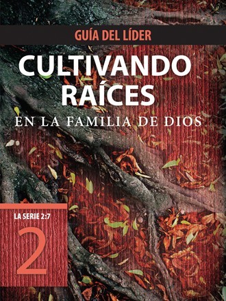 Cultivando raíces en la familia de Dios, Guía del líder