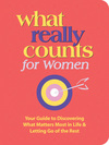 What Really Counts for Women: Your Guide to Discovering What's Most Important in Life and Letting Go of the Rest