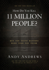 How Do You Kill 11 Million People? (Intl. Ed.): Why the Truth Matters More Than You Think
