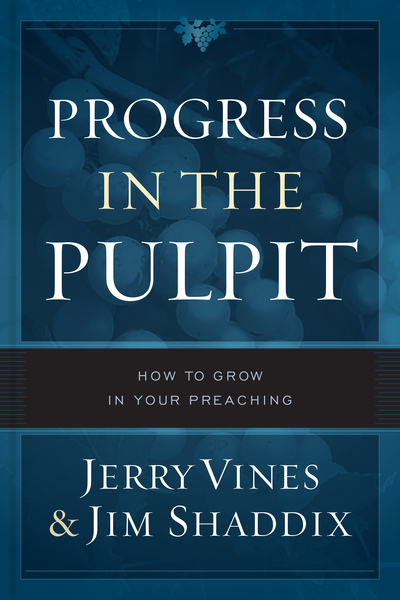 Progress in the Pulpit: How to Grow in Your Preaching