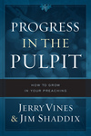 Progress in the Pulpit: How to Grow in Your Preaching
