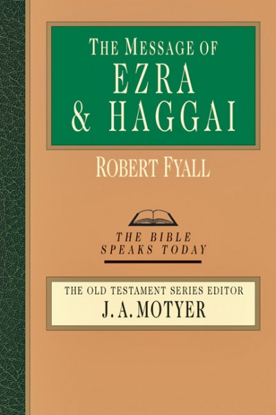 Ezra and Haggai: Bible Speaks Today (BST)