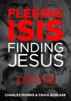 Fleeing ISIS, Finding Jesus: The Real Story of God at Work