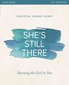 She's Still There Bible Study Guide: Rescuing the Girl in You
