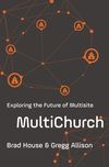 MultiChurch: Exploring the Future of Multisite