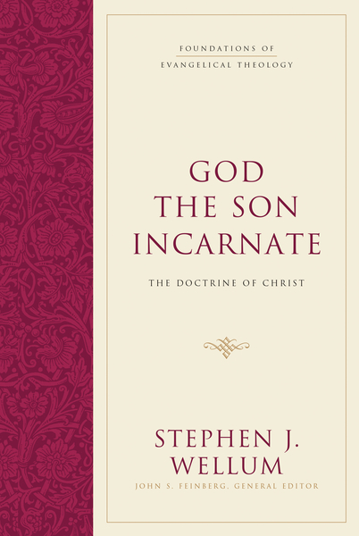 Foundations of Evangelical Theology: God the Son Incarnate - FET