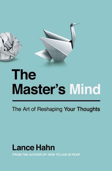 Master's Mind: The Art of Reshaping Your Thoughts
