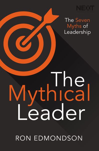 Mythical Leader: The Seven Myths of Leadership