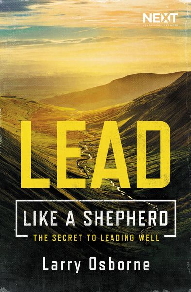 Lead Like a Shepherd: The Secret to Leading Well