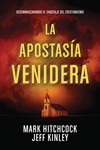 apostasía venidera: Desenmascarando el sabotaje del cristianismo