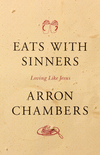 Eats with Sinners: Loving like Jesus