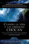 Cuando la vida y las creencias chocan: Como el conocimiento de Dios hace la diferencia