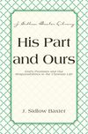 His Part And Ours: God's Promises and Our Responsibilities in the Christian Life