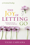 The Joy of Letting Go: Releasing Your Teen into Real Life in the Big World