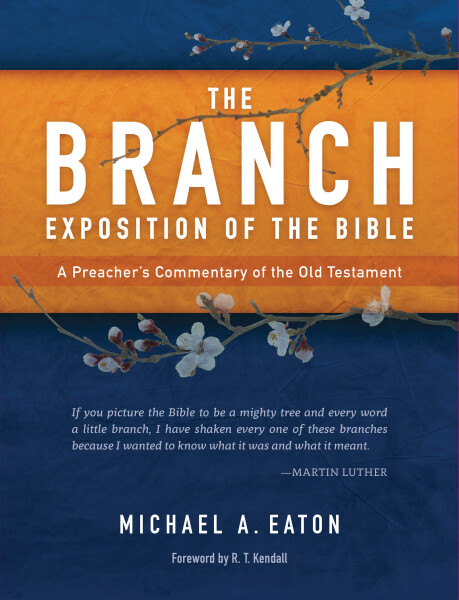 Branch Exposition of the Bible: Old Testament