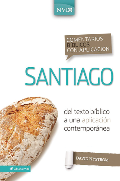 Comentario Bíblico con Aplicación NVI: Santiago: del texto bíblico a una aplicación contemporánea