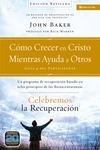 Celebremos la recuperación Guía 4: Cómo crecer en Cristo mientras ayudas a otros: Un programa de recuperación basado en ocho principios de las bienaventuranzas