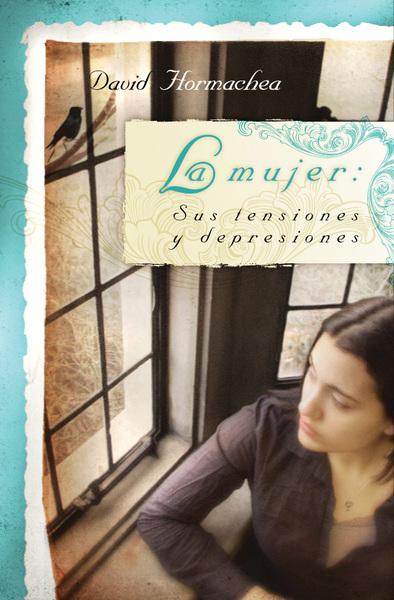 mujer: Sus tensiones y depresiones