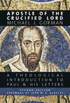 Apostle of the Crucified Lord: A Theological Introduction to Paul and His Letters