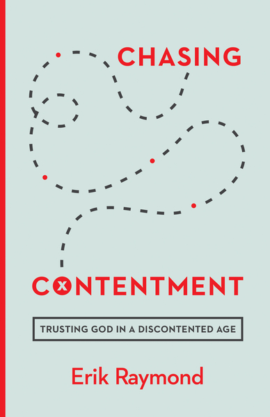 Chasing Contentment: Trusting God in a Discontented Age