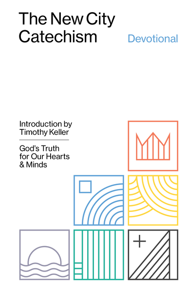 New City Catechism Devotional: God's Truth for Our Hearts and Minds