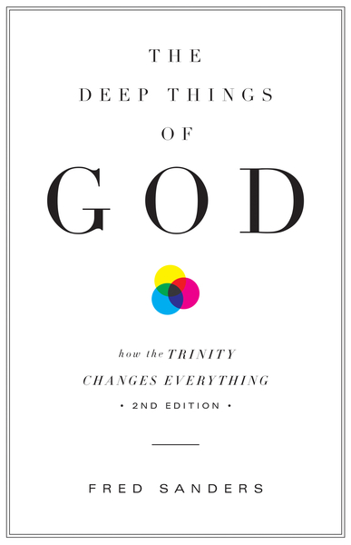 Deep Things of God (Second Edition): How the Trinity Changes Everything