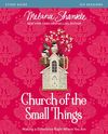 Church of the Small Things Study Guide