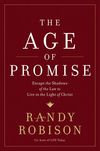 Age of Promise: Escape the Shadows of the Law to Live in the Light of Christ