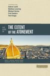 Counterpoints: Five Views on the Extent of the Atonement