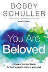 You Are Beloved: Living in the Freedom of God’s Grace, Mercy, and Love