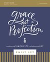 Grace, Not Perfection Study Guide
