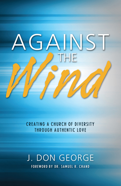 Against the Wind: Creating a Church of Diversity Through Authentic Love