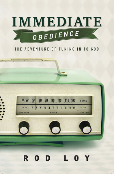 Immediate Obedience: The Adventure of Tuning in to God