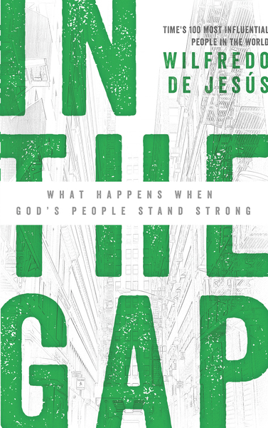 In the Gap: What Happens When God’s People Stand Strong
