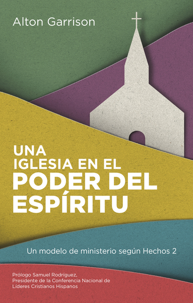 Una iglesia en el poder del Espíritu: Un modelo de ministerio según Hechos 2