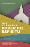 Una iglesia en el poder del Espíritu: Un modelo de ministerio según Hechos 2