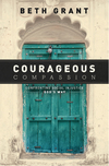 Courageous Compassion: Confronting Social Injustice God’s Way