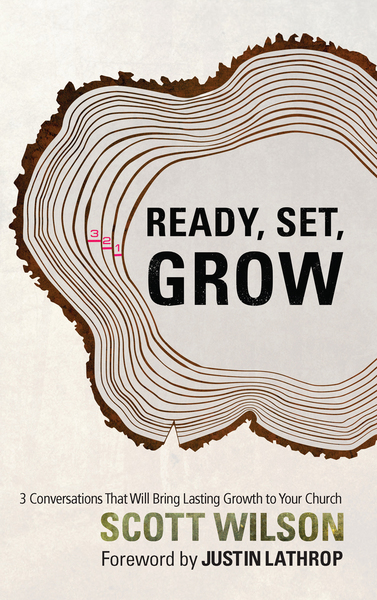 Ready, Set Grow!: Three Conversations That Will Bring Lasting Growth to Your Church