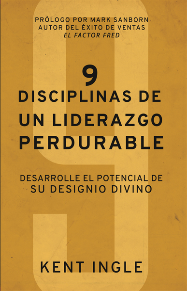 9 Disciplinas de un liderazgo perdurable: Desarrolle el potencial de su designio divino