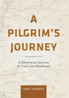 A Pilgrim's Journey: A Devotional Journey of Trust and Obedience