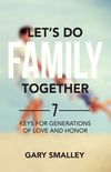 Let's Do Family Together: 7 Keys for Generations of Love and Honor