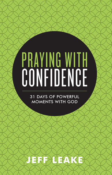 Praying with Confidence: 31 Days of Powerful Moments with God