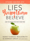 Lies Young Women Believe Study Guide: And the Truth that Sets Them Free