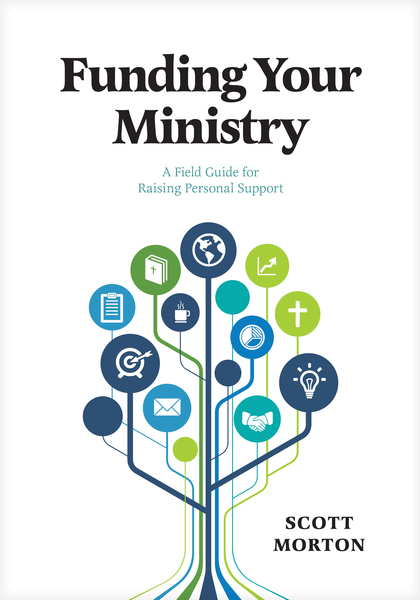 Funding Your Ministry: A Field Guide for Raising Personal Support
